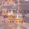 Best Places for Craft Beer NYC