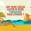 Why Some Ocean Water Is More Turquoise